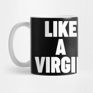 Like a virgin Mug